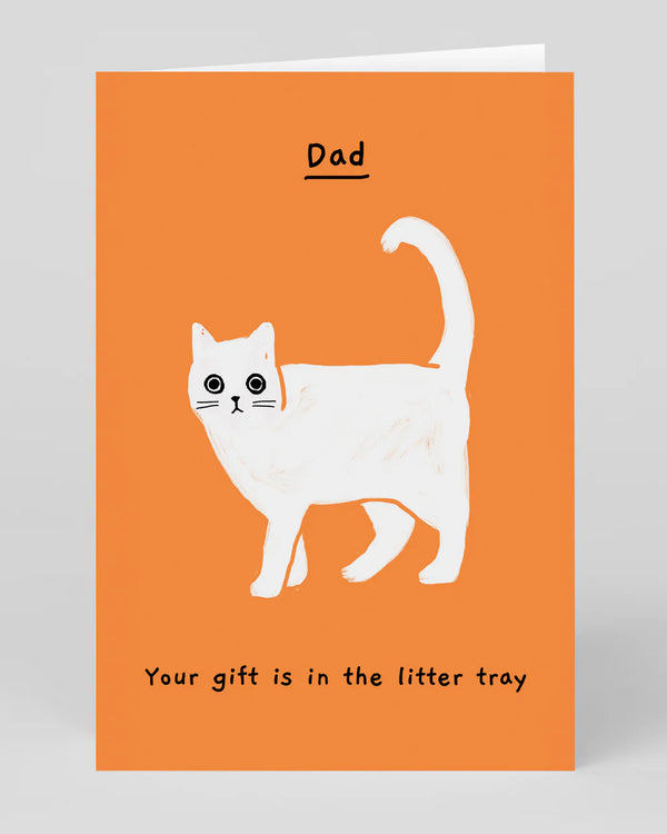 Dad Your Gift is In The Litter Tray Card
