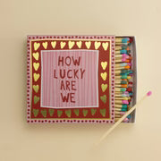 Matchbook Creative - How Lucky Are We Matches