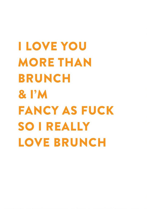 I Love You More Than Brunch Card