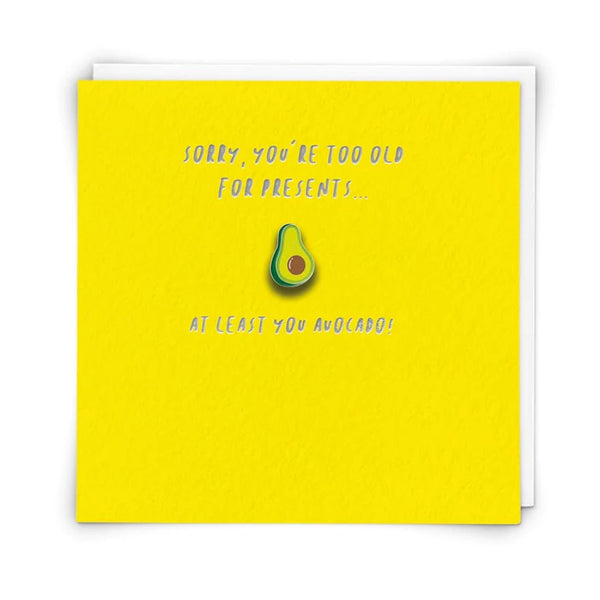 Too Old Card - Avocado Pin
