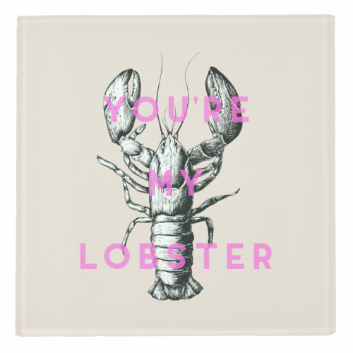You're my Lobster coaster